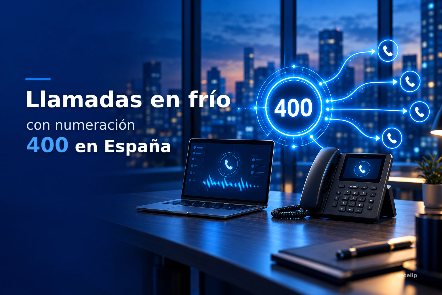 Llamadas en frío con Numeración 400 en España - netelip